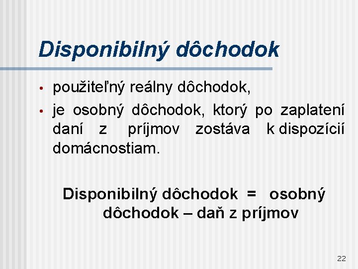 Disponibilný dôchodok • • použiteľný reálny dôchodok, je osobný dôchodok, ktorý po zaplatení daní