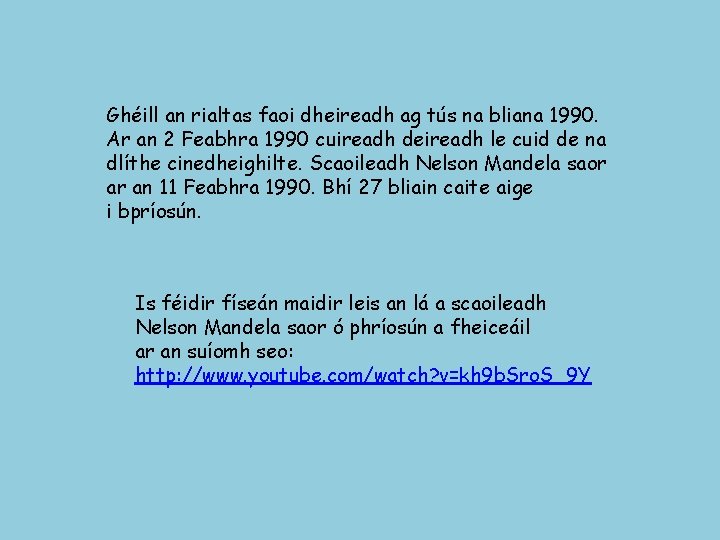 Ghéill an rialtas faoi dheireadh ag tús na bliana 1990. Ar an 2 Feabhra