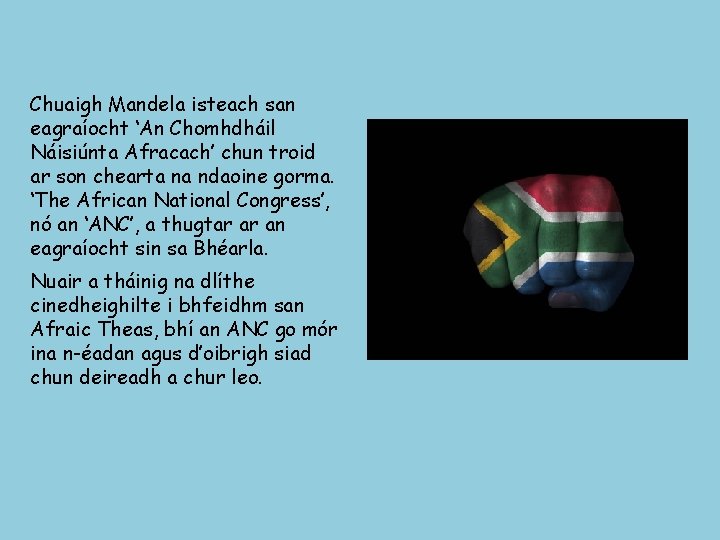 Chuaigh Mandela isteach san eagraíocht ‘An Chomhdháil Náisiúnta Afracach’ chun troid ar son chearta