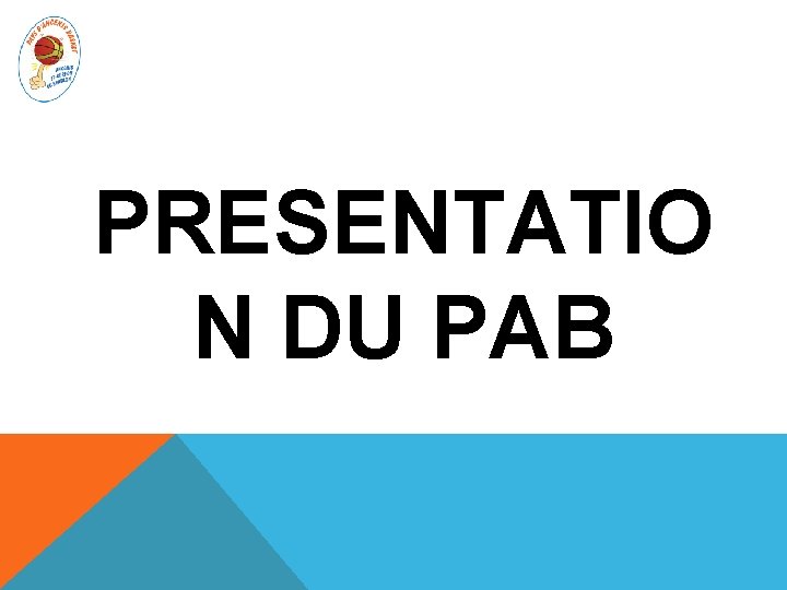 PRESENTATIO N DU PAB 