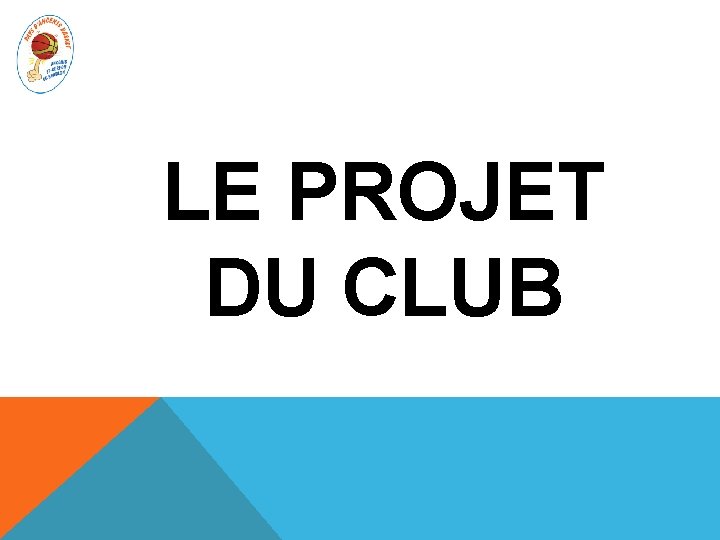 LE PROJET DU CLUB 