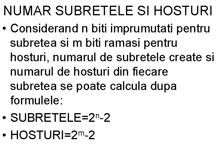 NUMAR SUBRETELE SI HOSTURI • Considerand n biti imprumutati pentru subretea si m biti
