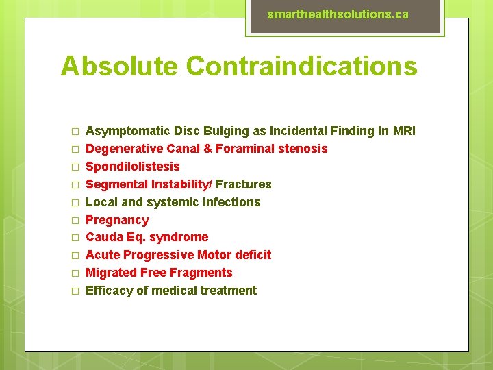 smarthealthsolutions. ca Absolute Contraindications � � � � � Asymptomatic Disc Bulging as Incidental