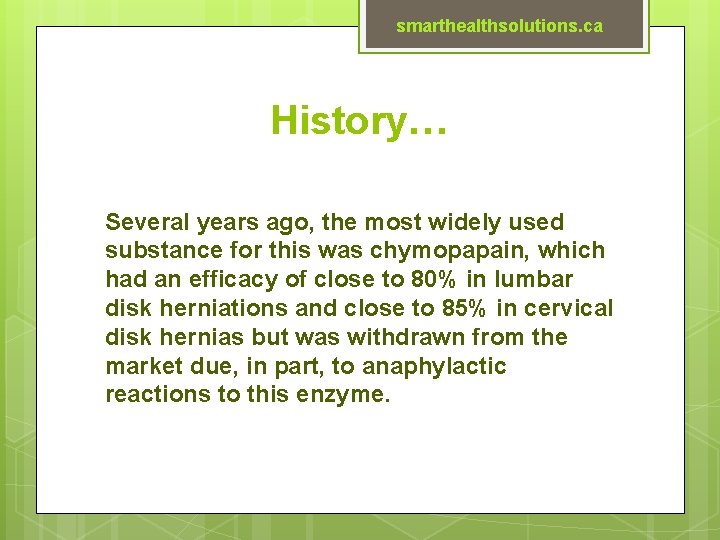 smarthealthsolutions. ca History… Several years ago, the most widely used substance for this was