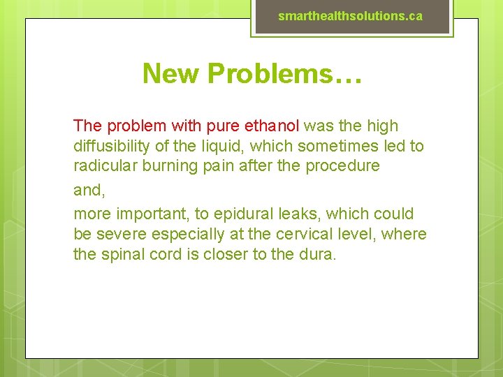 smarthealthsolutions. ca New Problems… The problem with pure ethanol was the high diffusibility of