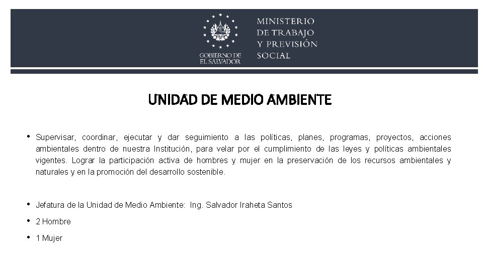 UNIDAD DE MEDIO AMBIENTE • Supervisar, coordinar, ejecutar y dar seguimiento a las políticas, UNIDAD DE MEDIO AMBIENTE • Supervisar, coordinar, ejecutar y dar seguimiento a las políticas,
