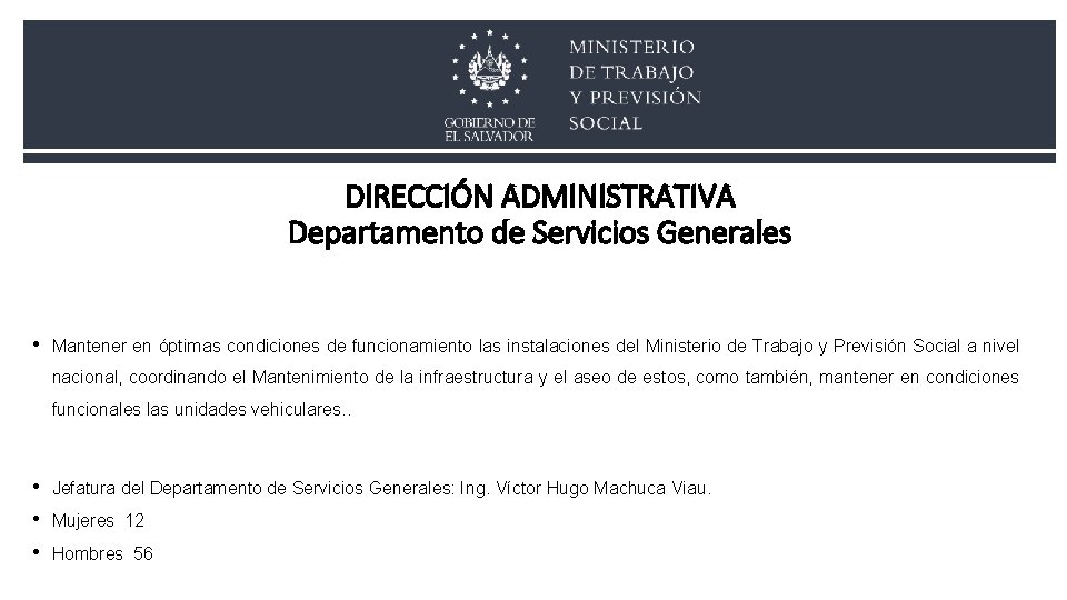 DIRECCIÓN ADMINISTRATIVA Departamento de Servicios Generales • Mantener en óptimas condiciones de funcionamiento las DIRECCIÓN ADMINISTRATIVA Departamento de Servicios Generales • Mantener en óptimas condiciones de funcionamiento las
