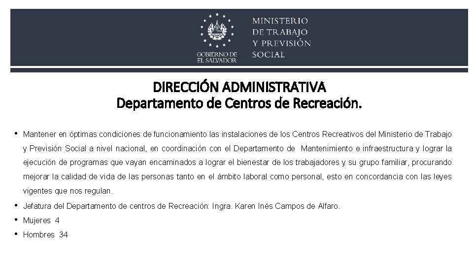 DIRECCIÓN ADMINISTRATIVA Departamento de Centros de Recreación. • Mantener en óptimas condiciones de funcionamiento DIRECCIÓN ADMINISTRATIVA Departamento de Centros de Recreación. • Mantener en óptimas condiciones de funcionamiento
