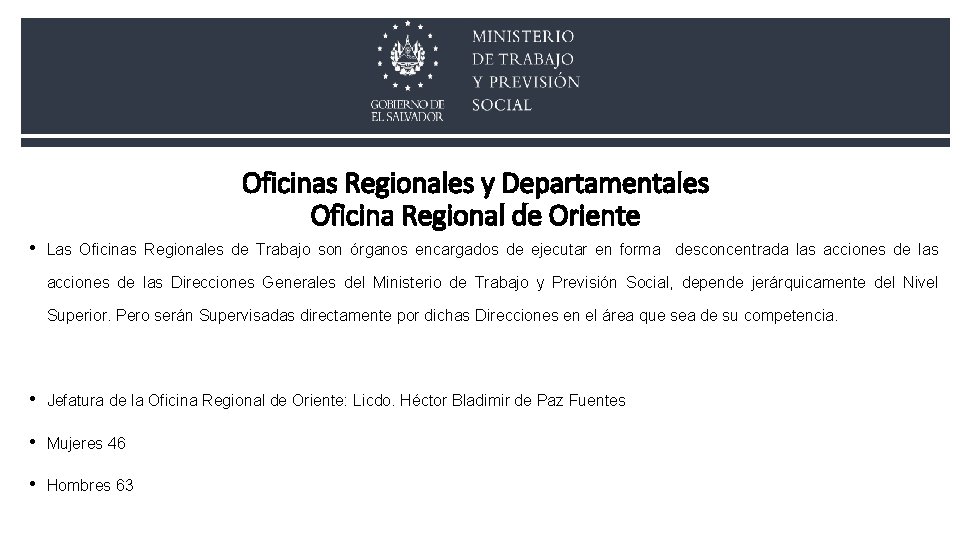 Oficinas Regionales y Departamentales Oficina Regional de Oriente • Las Oficinas Regionales de Trabajo Oficinas Regionales y Departamentales Oficina Regional de Oriente • Las Oficinas Regionales de Trabajo