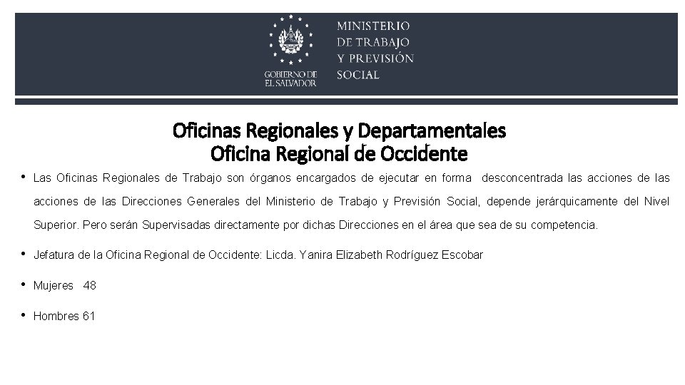 Oficinas Regionales y Departamentales Oficina Regional de Occidente • Las Oficinas Regionales de Trabajo Oficinas Regionales y Departamentales Oficina Regional de Occidente • Las Oficinas Regionales de Trabajo