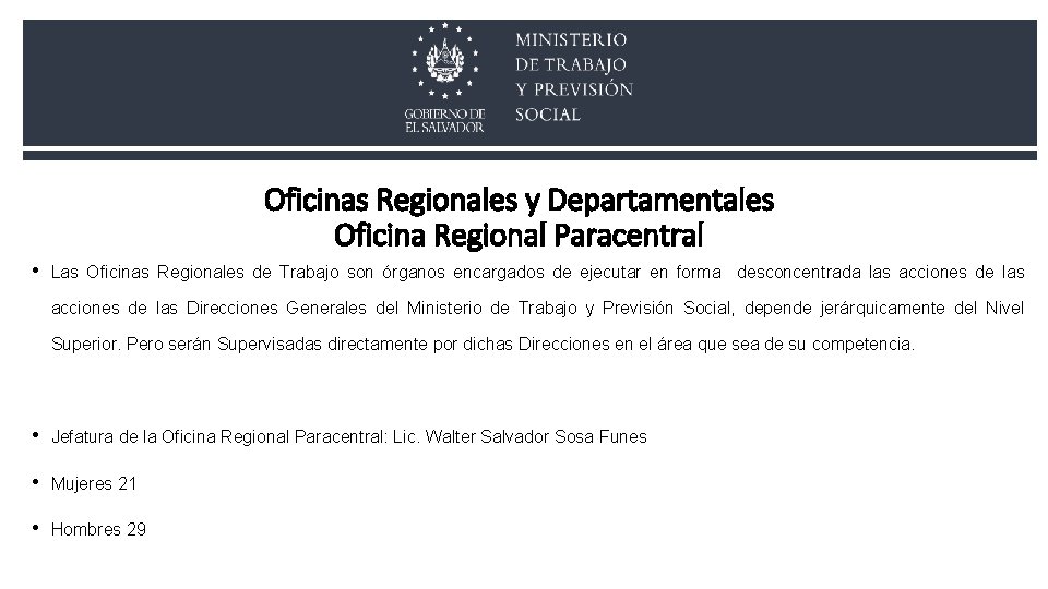 Oficinas Regionales y Departamentales Oficina Regional Paracentral • Las Oficinas Regionales de Trabajo son Oficinas Regionales y Departamentales Oficina Regional Paracentral • Las Oficinas Regionales de Trabajo son