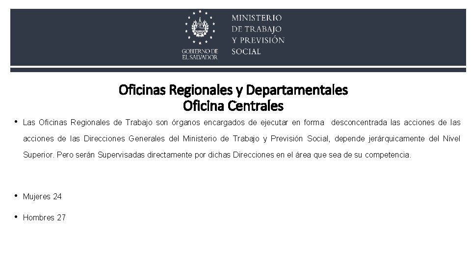 Oficinas Regionales y Departamentales Oficina Centrales • Las Oficinas Regionales de Trabajo son órganos Oficinas Regionales y Departamentales Oficina Centrales • Las Oficinas Regionales de Trabajo son órganos