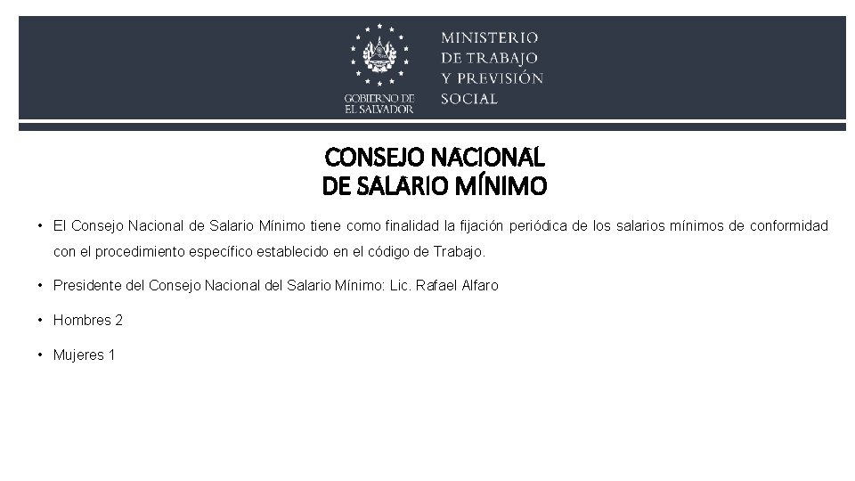 CONSEJO NACIONAL DE SALARIO MÍNIMO • El Consejo Nacional de Salario Mínimo tiene como CONSEJO NACIONAL DE SALARIO MÍNIMO • El Consejo Nacional de Salario Mínimo tiene como