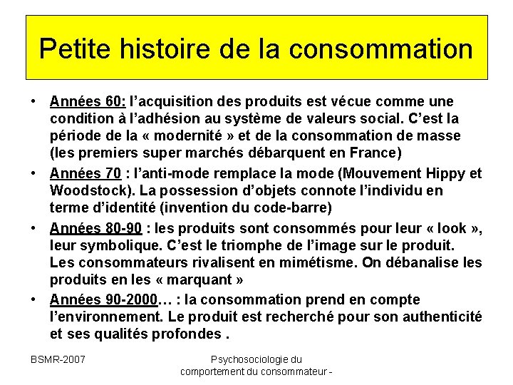 Petite histoire de la consommation • Années 60: l’acquisition des produits est vécue comme Petite histoire de la consommation • Années 60: l’acquisition des produits est vécue comme