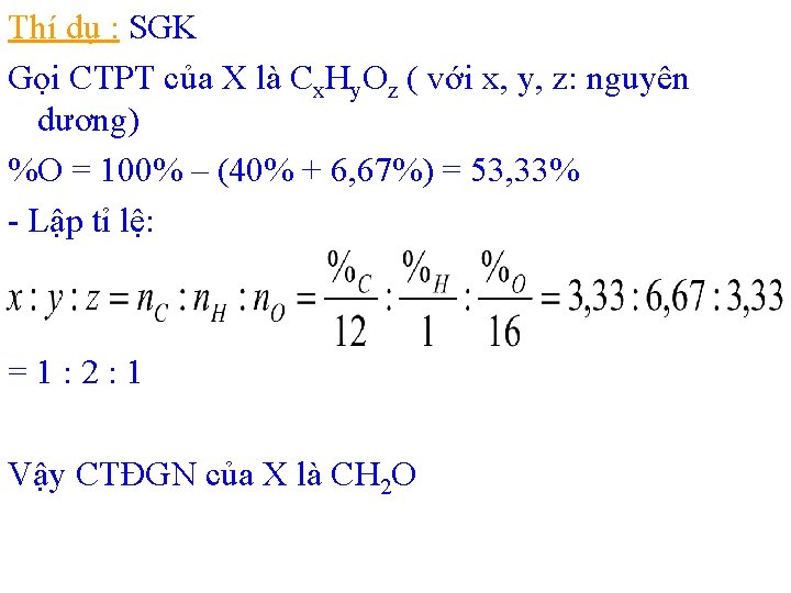 Thí dụ : SGK Gọi CTPT của X là Cx. Hy. Oz ( với