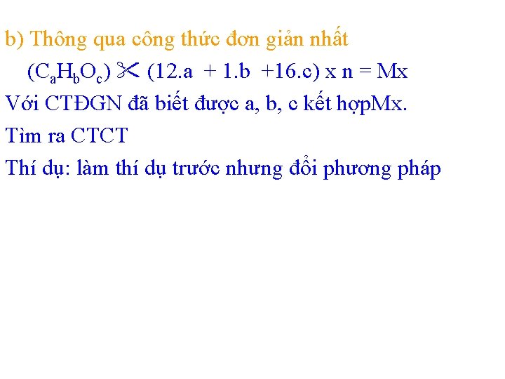 b) Thông qua công thức đơn giản nhất (Ca. Hb. Oc) (12. a +