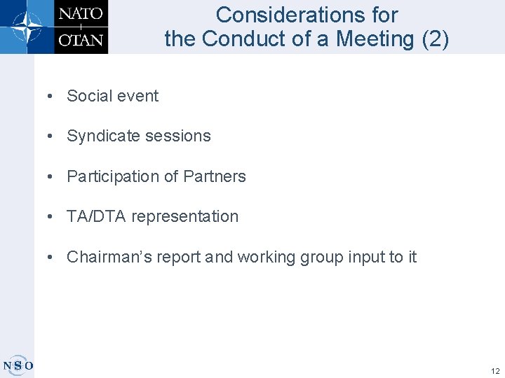 Considerations for the Conduct of a Meeting (2) • Social event • Syndicate sessions