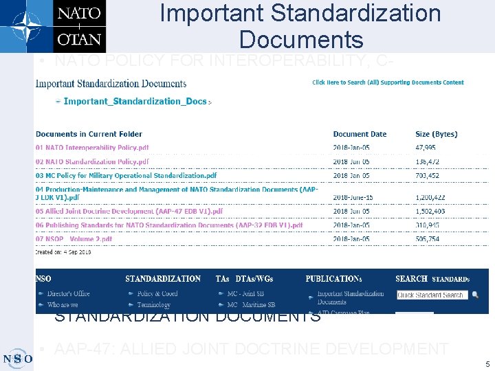 Important Standardization Documents • NATO POLICY FOR INTEROPERABILITY, CM(2009)0145 • NATO POLICY FOR STANDARDIZATION,