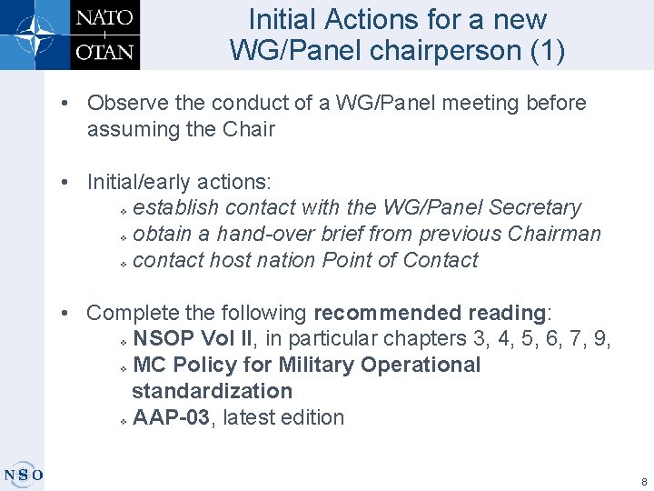 Initial Actions for a new WG/Panel chairperson (1) • Observe the conduct of a
