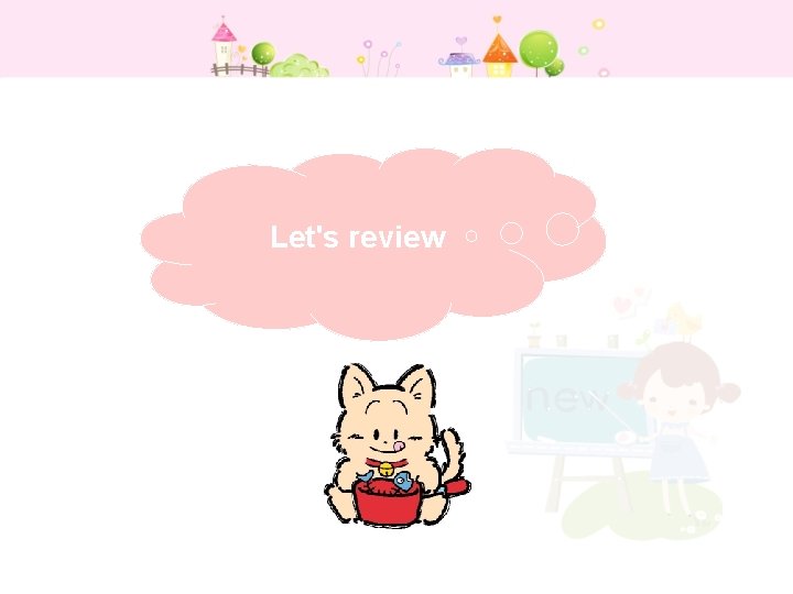 Let's review 