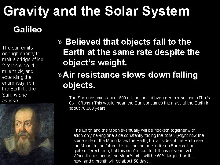 Gravity and the Solar System Galileo The sun emits enough energy to melt a
