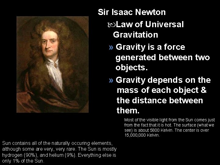 Sir Isaac Newton Law of Universal Gravitation » Gravity is a force generated between