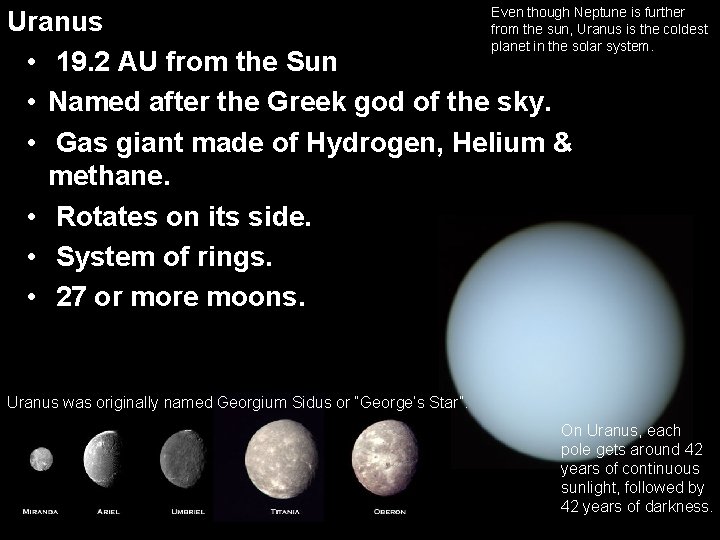 Even though Neptune is further Uranus from the sun, Uranus is the coldest planet