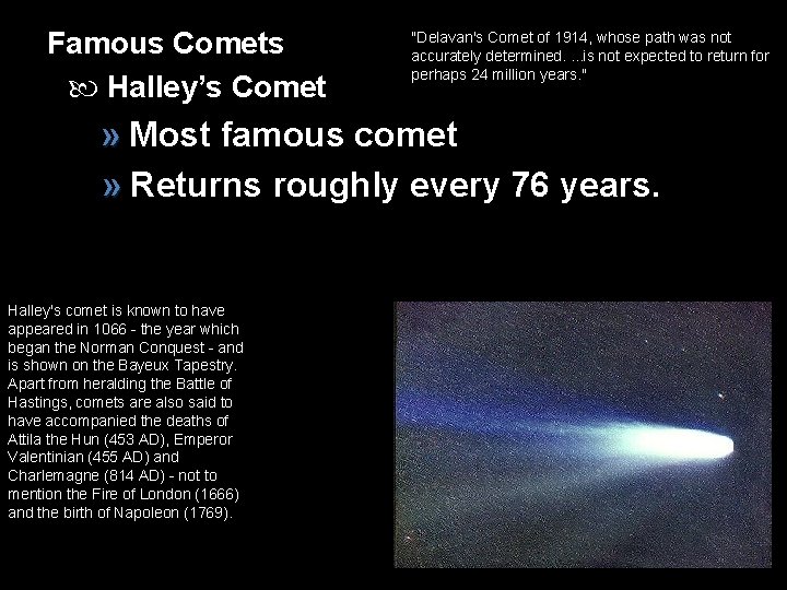 Famous Comets Halley’s Comet "Delavan's Comet of 1914, whose path was not accurately determined.