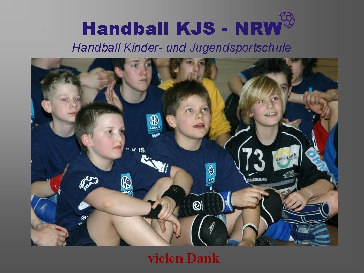 Handball KJS - NRW Handball Kinder- und Jugendsportschule vielen Dank 