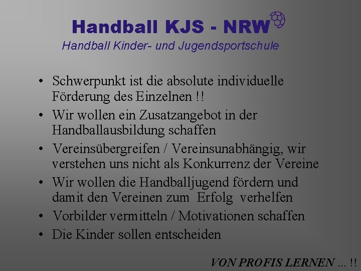 Handball KJS - NRW Handball Kinder- und Jugendsportschule • Schwerpunkt ist die absolute individuelle
