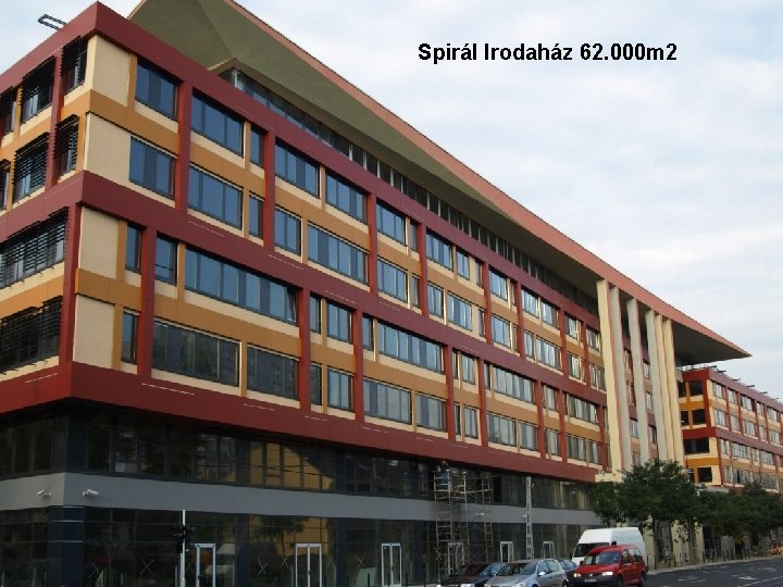 Spirál Irodaház 62. 000 m 2 