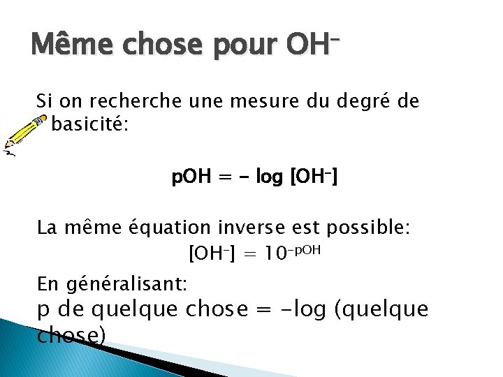 Même chose pour OHSi on recherche une mesure du degré de basicité: p. OH