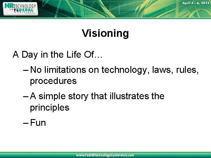 Visioning A Day in the Life Of… – No limitations on technology, laws, rules,