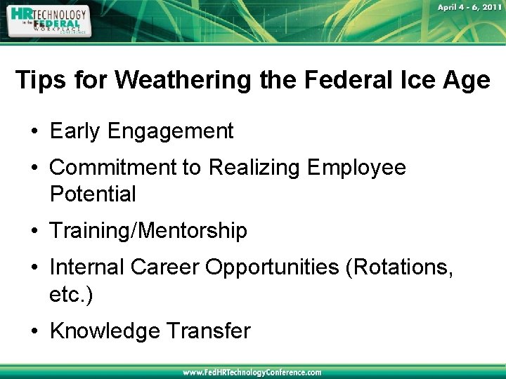 Tips for Weathering the Federal Ice Age • Early Engagement • Commitment to Realizing
