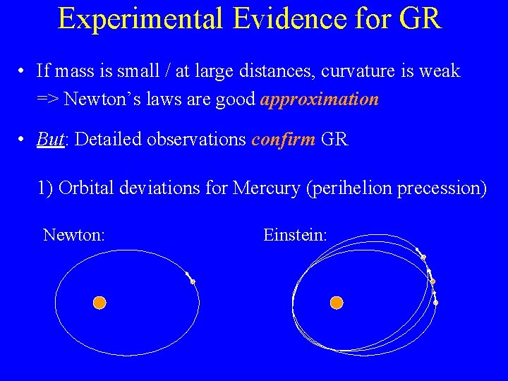 Experimental Evidence for GR • If mass is small / at large distances, curvature Experimental Evidence for GR • If mass is small / at large distances, curvature