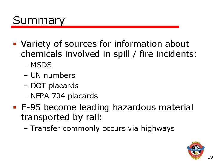 Summary § Variety of sources for information about chemicals involved in spill / fire