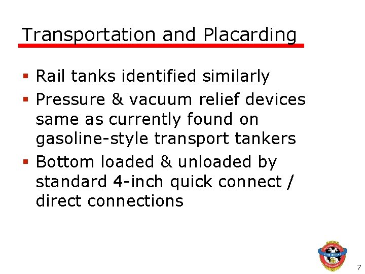 Transportation and Placarding § Rail tanks identified similarly § Pressure & vacuum relief devices