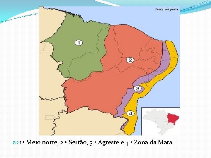  1 • Meio norte, 2 • Sertão, 3 • Agreste e 4 •