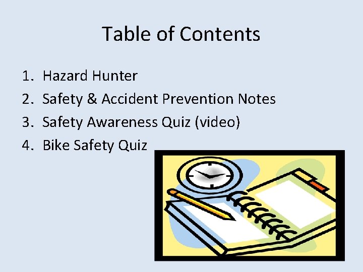 Table of Contents 1. 2. 3. 4. Hazard Hunter Safety & Accident Prevention Notes