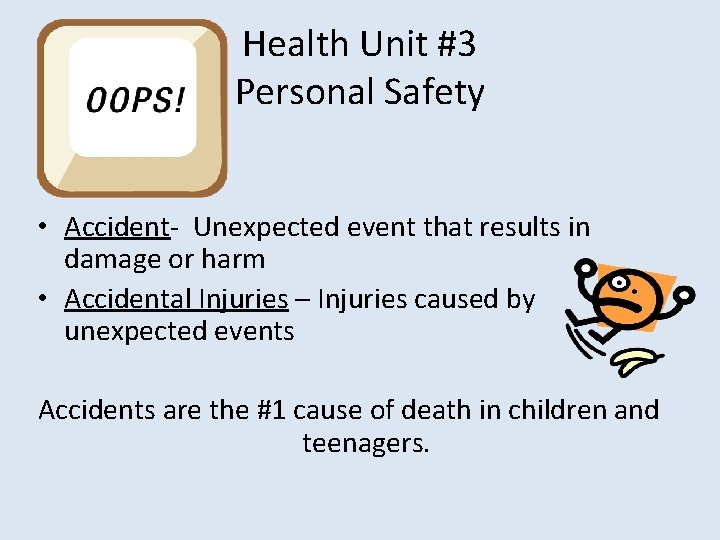 Health Unit #3 Personal Safety • Accident- Unexpected event that results in damage or
