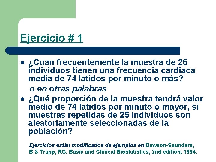 Ejercicio # 1 l l ¿Cuan frecuentemente la muestra de 25 individuos tienen una