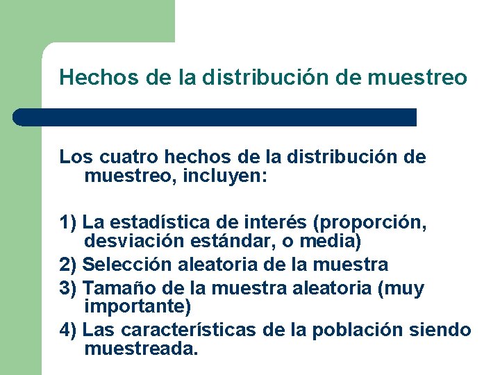 Hechos de la distribución de muestreo Los cuatro hechos de la distribución de muestreo,