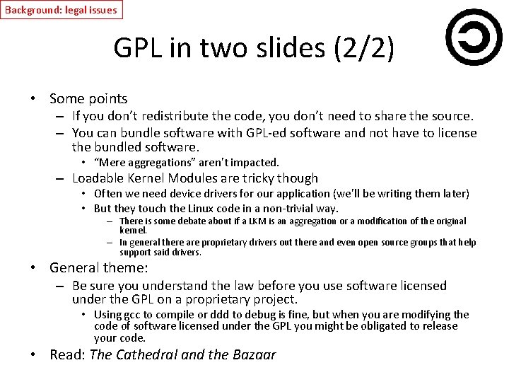Background: legal issues GPL in two slides (2/2) • Some points – If you