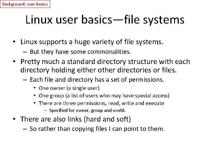 Background: user basics Linux user basics—file systems • Linux supports a huge variety of