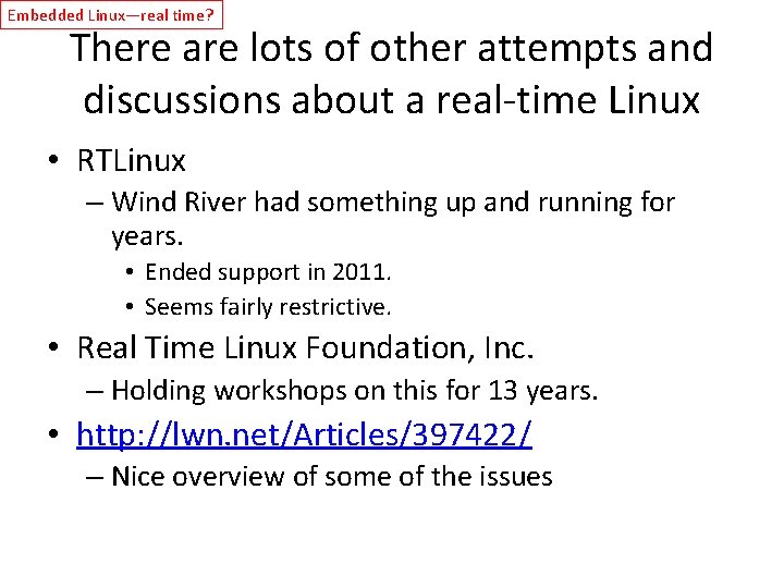 Embedded Linux—real time? There are lots of other attempts and discussions about a real-time