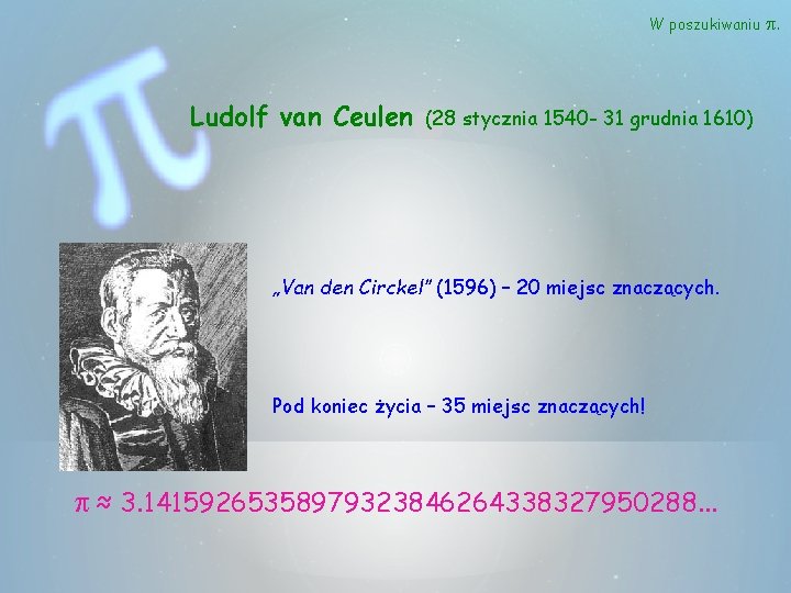 W poszukiwaniu Ludolf van Ceulen (28 stycznia 1540 - 31 grudnia 1610) „Van den