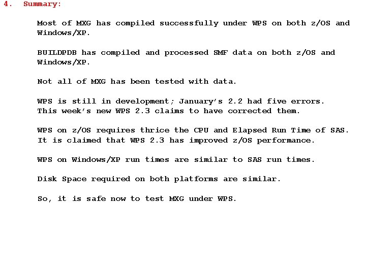 4. Summary: Most of MXG has compiled successfully under WPS on both z/OS and