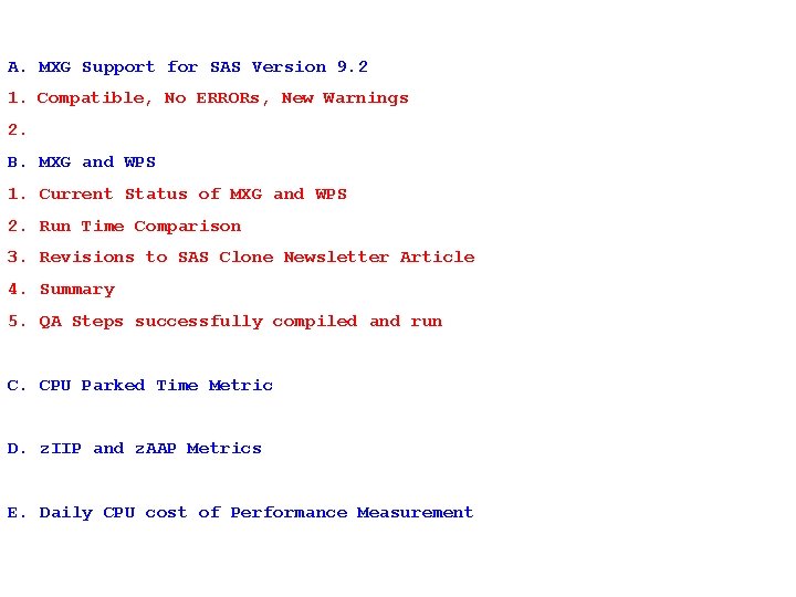 A. MXG Support for SAS Version 9. 2 1. Compatible, No ERRORs, New Warnings