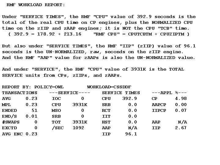 RMF WORKLOAD REPORT: Under "SERVICE TIMES", the RMF "CPU" value of 392. 9 seconds