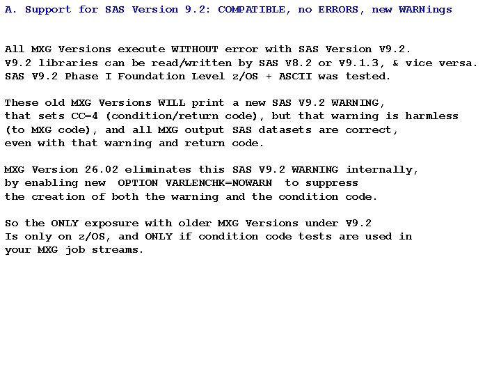 A. Support for SAS Version 9. 2: COMPATIBLE, no ERRORS, new WARNings All MXG